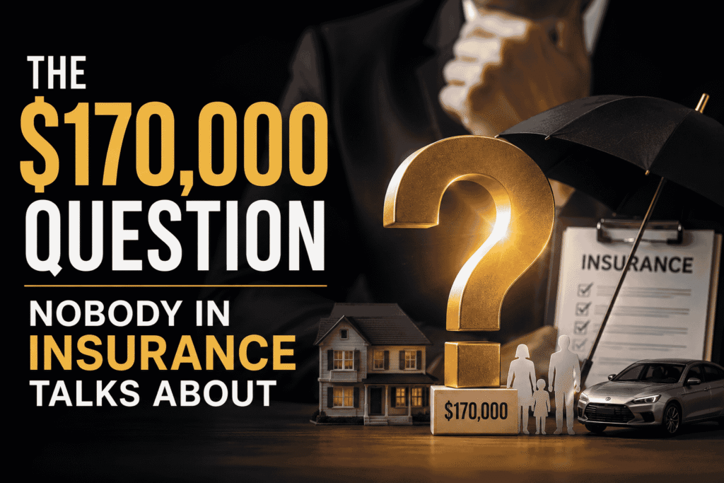 The $170,000 Question Nobody in Insurance Talks About